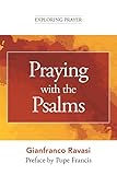  Praying with the Psalms (Exploring Prayer)