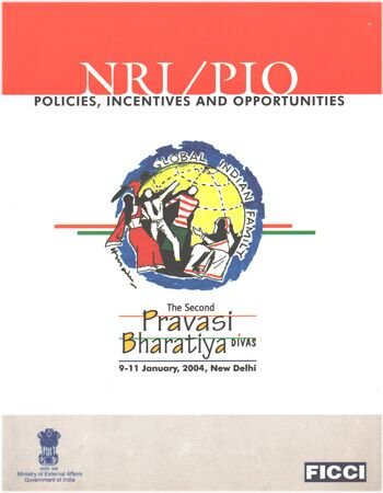 NRI/PIO Policies, Incentives and Opportunities - The Second Pravasi Bharatiya Divas 9-11 January, 2004 New Delhi