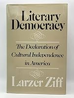 Literary Democracy: The Declaration of Cultural Independence in America 0140061991 Book Cover
