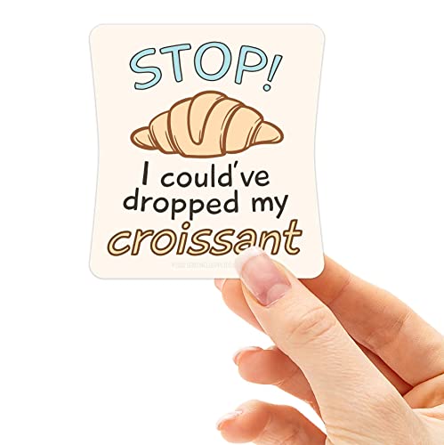 Stop! I Could Have Dropped My Croissant Vine Sticker, Funny Vine Quotes, Internet Meme Sticker for...