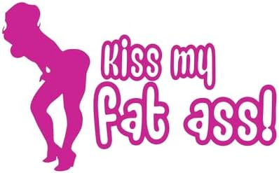 Kiss My Fat Ass Funny 6" Vinyl Sticker Car Decal (6" Hot Pink) image 2