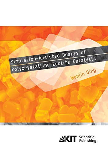 Preisvergleich Produktbild Simulation-Assisted Design of Polycrystalline Zeolite Catalysts: Dissertationsschrift