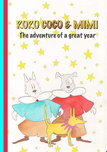 Roro Coco Mimi The Adventure Of A Great Year Kindle Edition By Pini Bettina Children Kindle Ebooks Amazon Com