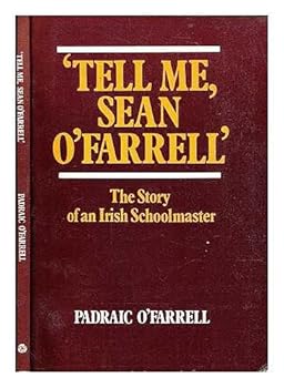 Paperback Tell me, Sean O'Farrell: The story of an Irish schoolmaster Book