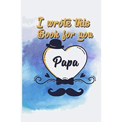 I wrote this book for you PAPA