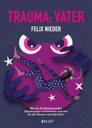 Trauma: Vater: Warum Kindheitswunden Beziehungen erschweren und wie du alte Muster durchbrichst.