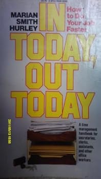Hardcover In Today, Out Today: How to Do Your Job Faster Book