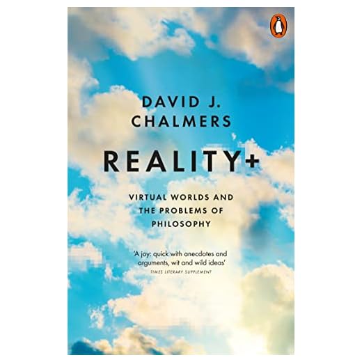 Reality+: Virtual Worlds and the Problems of Philosophy