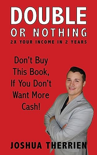 Double or Nothing: 2x Your Income in 2 Years