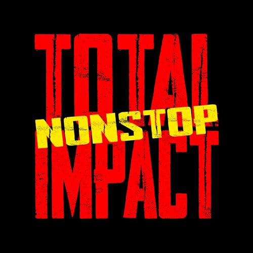 Total Nonstop Impact | IMPACT Wrestling Podcast Podcast Por TNI Network arte de portada