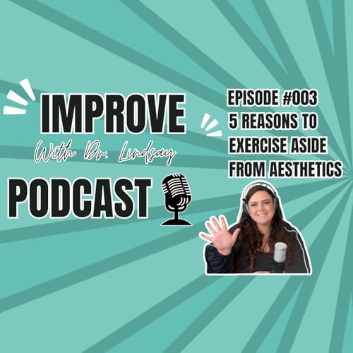 Page de couverture de Episode #003: 5 Reasons To Exercise Aside From Aesthetics