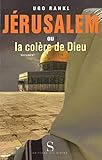 la colere de dieu se revele  Jérusalem ou la colère de Dieu