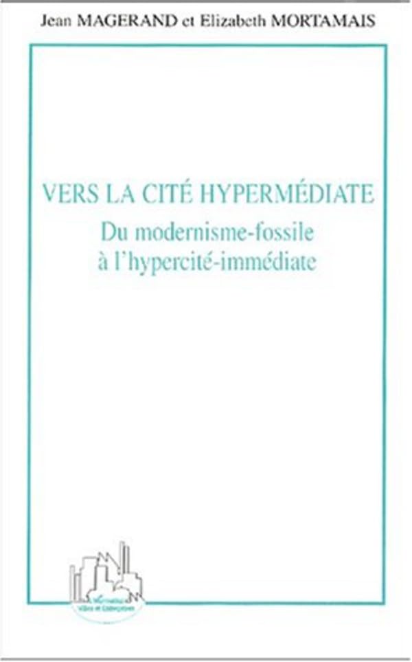 Vers la cité hypermédiate essai sociologie urbaine et architecture numérique