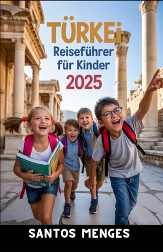 Türkei Reiseführer fùr Kinder 2025