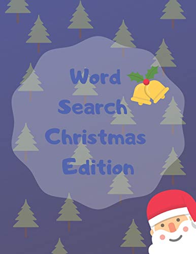 Word Search Christmas Edition: 75 Puzzle Pages With Word Search for Children and Adults! Large Print, Funny Gift For Everyone (75 Pages, 8.5 x 11)