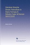 holsatia kiel corps  Literature Scientiæ Rerum Naturalium in Dania Norvegia & Holsatia Usque Ad Annum MDCCCXXIX