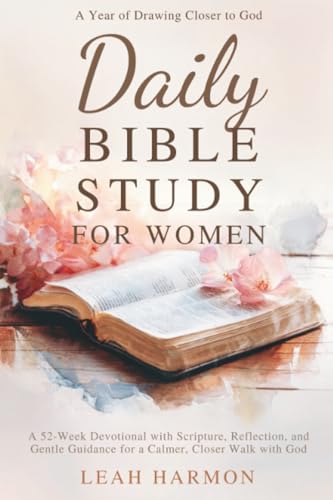 Daily Bible Study for Women: A 52-Week Devotional with Scripture,
