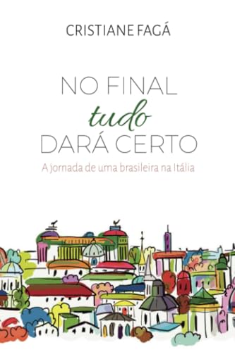 No final tudo dará certo: A jornada de uma brasileira na Itália