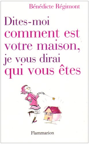 Télécharger Dites-moi comment est votre maison, je vous dirai qui vous êtes PDF