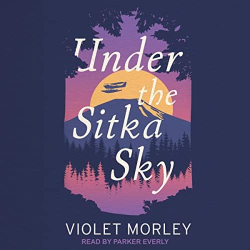 Under the Sitka Sky Audiobook by Violet Morley Podcast Por  arte de portada