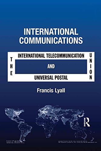 International Communications: The International Telecommunication Union and the Universal Postal Union