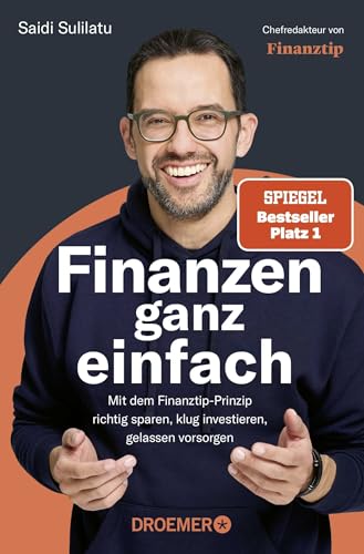 Finanzen ganz einfach: Mit dem Finanztip-Prinzip richtig sparen, klug investieren, gelassen vorsorgen | Das Finanztip Buch zu Altersvorsorge, Aktien, ETFs & Co