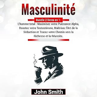 Page de couverture de Masculinit&eacute; : Bundle 2 livres en 1: L'homme total [Masculinity: Bundle 2 Books in 1: The Total M