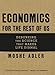 Economics for the Rest of Us: Debunking the Science that Makes Life Dismal