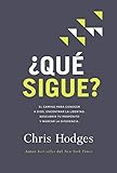 &iquest;Qu&Atilde;&copy; sigue?: El camino para conocer a Dios, encontrar libertad, descubrir tu prop&Atilde;&sup3;sito y marcar la diferencia (Spanish Edition)