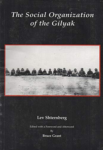 The Social Organization of the Gilyak (Anthropological Papers of the American Museum of Natural History)