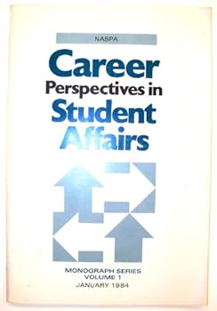 Paperback Career Perspectives in Student Affairs (Naspa Monograph Series ; V. 1) Book
