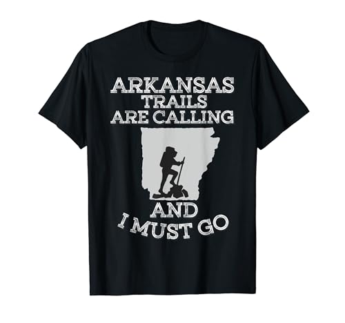 Arkansas Trails Are Calling And I Must Go Hiking T-Shirt