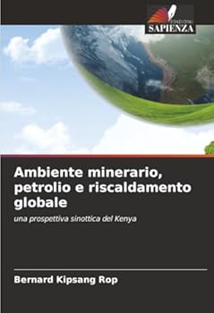 Ambiente minerario, petrolio e riscaldamento globale (Italian Edition)