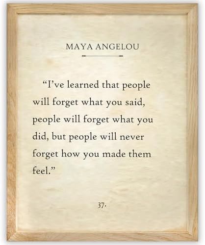 People Will Never Forget How You Made Them Feel Quote 11x14 Frame...