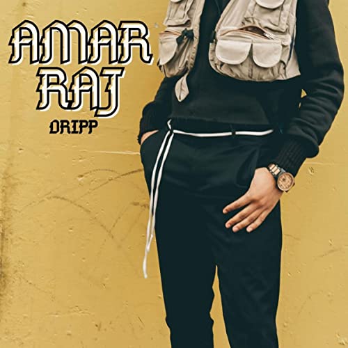Spiele Dripp von Amar Raj auf Amazon Music ab
