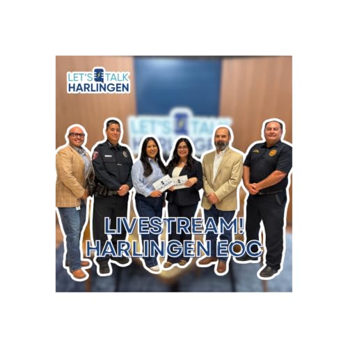 Let's Talk Harlingen: Live at the Emergency Operations Center!