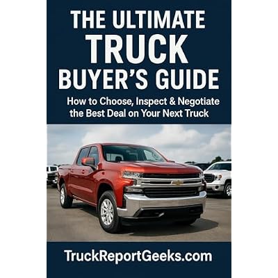The Ultimate Truck Buyer&rsquo;s Guide