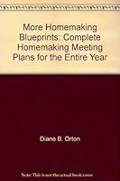More Homemaking Blueprints: Complete Homemaking Meeting Plans for the Entire Year 1570083339 Book Cover