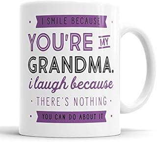 I Smile Because You're My Grandma I Laugh Because There is Nothing You Can Do About It Mug Sarcasm Sarcastic Funny, Humour, Joke, Leaving Present, Friend Gift Cup Birthday Christmas, Ceramic Mugs