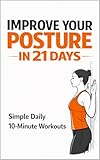  Improve Your Posture in 21 Days: Simple Daily 10-Minute Workouts (English Edition)