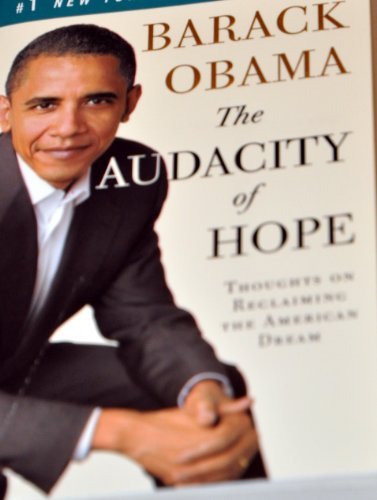 The audacity of hope: thoughts on reclaiming the american dream