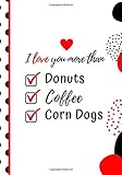I Love You More Than Donuts Coffee Corn Dogs: A Personal Journal for your Loved One