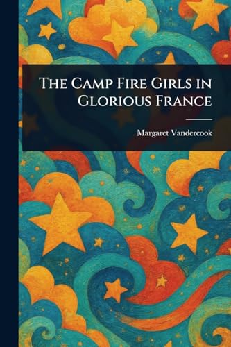 The Camp Fire Girls in Glorious France