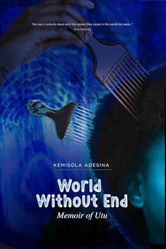 World Without End: The Memoir of Utu