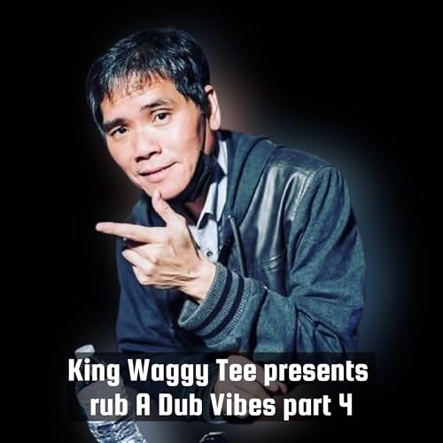 KING WAGGY TEE presents RUB A DUB VIBES_PT 4