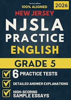 NJSLA Grade 5 English Language Arts: 6 Practice Tests + High-Scoring Sample Essays + Detailed Answer Explanations for the New Jersey Assessment