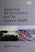Economics, the Environment and Our Common Wealth