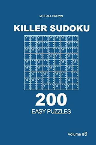 Killer Sudoku - 200 Easy Puzzles 9x9 (Volume 3)