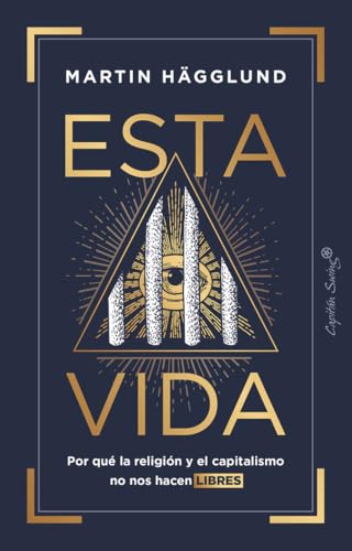 Imagen de Esta vida: Por qué la religión y el capitalismo no nos hacen libres