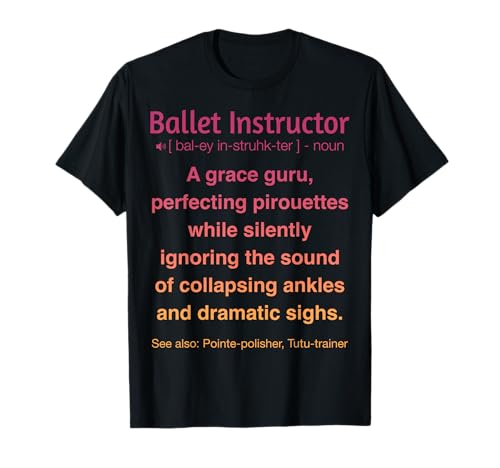 Instructor de ballet divertido Camiseta